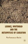 Leibniz, Whitehead and the Metaphysics of Causation