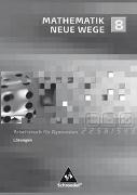 Mathematik Neue Wege SI 8. Lösungen 8: passend zum Kernlehrplan G8 2007. Nordrhein-Westfalen und Schleswig-Holstein