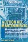 Gestión del mantenimiento : guía para el responsable de la conservación de locales e instalaciones : criterios para la subcontratación