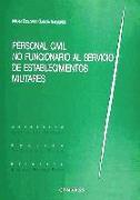 Personal civil no funcionario al servicio de establecimientos militares