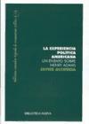 La experiencia política americana : un ensayo sobre Henry Adams