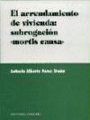 El arrendamiento de vivienda : subrolación mortis causa