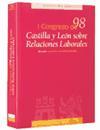 I Congreso de Castilla y León sobre relaciones laborales : días 29 y 30 de abril de 1998