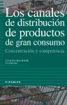 Los canales de distribución de productos de gran consumo : concentración y competencia