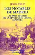 Los notables de Madrid : las bases sociales de la revolución liberal española