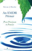 An Emdr Primer: From Practicum to Practice