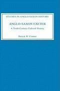 Anglo-Saxon Exeter: A Tenth-Century Cultural History