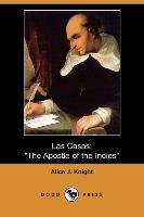 Las Casas: The Apostle of the Indies (Dodo Press)