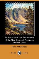 An Account of the Settlements of the New Zealand Company (Illustrated Edition) (Dodo Press)