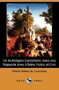 de La Religion Consideree Dans Ses Rapports Avec L'Ordre Public Et Civil (Dodo Press)