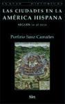 Las ciudades en la América Hispana : siglos XV al XVIII