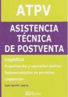 ATPV. Asistencia Técnica de Postventa : logística, organización y operación óptica, subcontratación de servicios, legislación