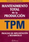 Mantenimiento total de la producción (TPM): implantación y desarrollo