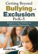 Getting Beyond Bullying and Exclusion, PreK-5