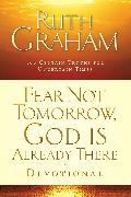 Fear Not Tomorrow, God Is Already There Devotional