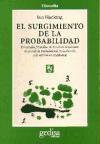 El surgimiento de la probabilidad : un estudio filosófico de las ideas tempranas acerca de la probabilidad, la inducción y la inferencia