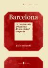 Barcelona : la construcción urbanística de una ciudad completa