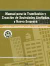 Manual para la tramitación y creación de sociedades limitadas y nueva empresa : constituir y legalizar una empresa a través de Internet