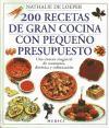 200 recetas de gran cocina con pequeño presupuesto : una síntesis magistral de economía, dietética y sofisticación