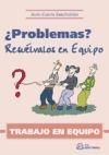 ¿Problemas?, resuélvalos con su equipo