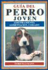 Guía del perro joven : su cuidado, educación y adiestramiento