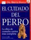 El cuidado del perro : la obra de consulta canina más completa