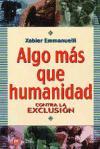 Algo más que humanidad : contra la exclusión