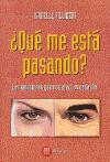 ¿Qué me está pasando? : las emociones que nos afectan cada día