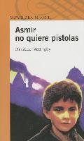 Asmir no quiere pistolas