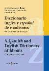 Diccionario inglés y español de modismos : las frases que usted necesita