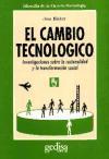 El cambio tecnológico : Investigaciones sobre la racionalidad y la transformación social