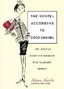 Gospel According to Coco Chanel: Life Lessons from the World's Most Elegant Woman