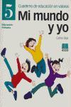 Mi mundo y yo, Educación en valores 5, Educación Primaria. Cuaderno