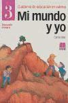 Mi mundo y yo, Educación en valores 3, Educación Primaria. Cuaderno