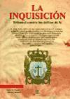 La Inquisición, tribunal contra los delitos religiosos