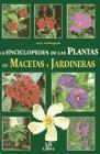 La enciclopedia de las plantas de macetas y de jardineras
