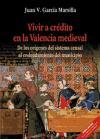 Vivir a crédito en la Valencia medieval : de los orígenes del sistema censal al endeudamiento del municipio