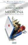 La alimentación como medicina : más salud y vitalidad gracias a los alimentos que curan