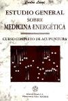 Estudio general sobre medicina energética : curso completo de acupuntura