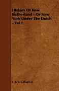 History of New Netherland - Or New York Under the Dutch - Vol I