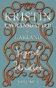 The Garland,Kristin Lavransdatter - Volume I