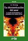 La domesticación del azar : La erosión del determinismo y el nacimiento de las ciencias del caos