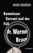 Kommissar Cervoni und der Fall Dr. Werner Braun