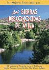 Las sierras desconocidas de Ávila : 24 recorridos a pie por las sierras de Villafranca, Serrota, Paramera, Sierra de Ávila, Ojos Albos y Malagón