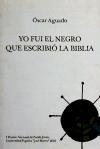 Yo fui el negro que escribió la Biblia