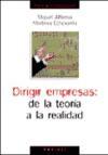 Dirigir empresas : de la teoría a la realidad