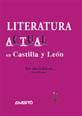 Literatura actual en Castilla y León : actas del II Congreso de Literatura Contemporánea en Castilla y León, celebrado en Burgos del 21 al 24 de octubre de 2003