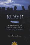 Kuayu : mis experiencias en el mundo mágico de la arqueología