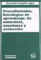 Procedimientos, estrategias de aprendizaje, su naturaleza, enseñanza y evolución