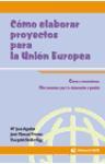 Cómo elaborar proyectos para la Unión Europea